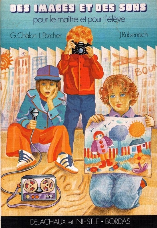 Chalon - Porcher - Rubenach  Des Images Et Des Sons Pour Le MaîTre Et L'éColier