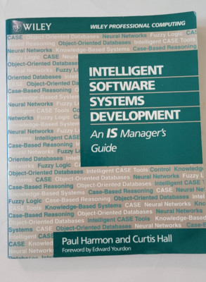 Intelligent Software Systems Development An IS Manager's Guide by Paul Harmon