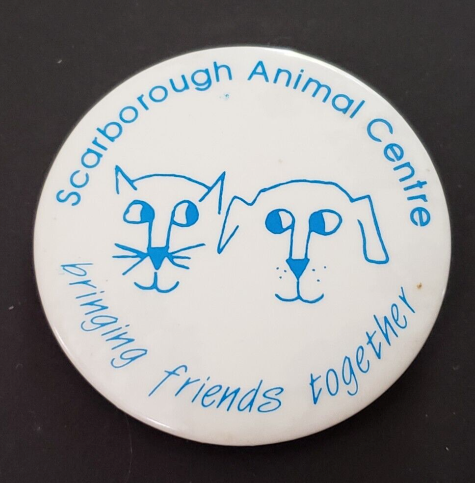 Bringing Friends Together Scarborough Animal Centre Cat Dog Pinback Button