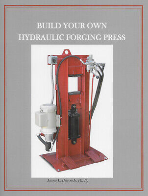 Build Your Own Hydraulic Forging Press by Jim Batson