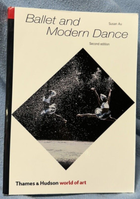 2002 BALLET & MODERN DANCE 2nd Second Edition by Susan Au Paperback EUC