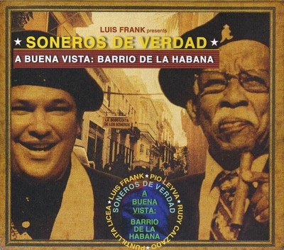 Soneros De Verdad - A Buena Vista: Barrio De La Habana