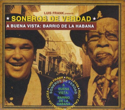 CD Soneros De Verdad - A Buena Vista: Barrio De La Habana
