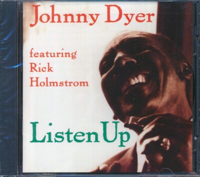 CD Johnny Dyer, Rick Holmstrom - Listen Up