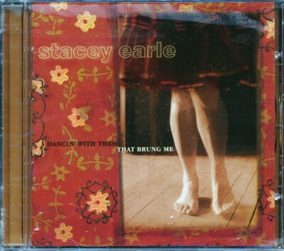 CD Stacey Earle - Dancin' With Them That Brung Me