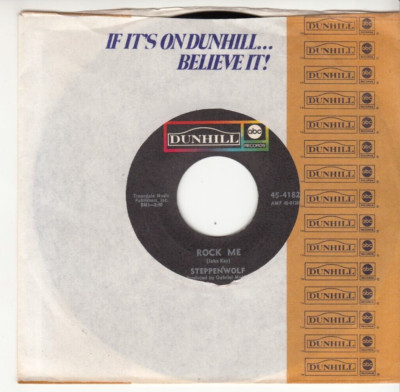 STEPPENWOLF - ROCK ME - ORIGINAL DUNHILL RECORDS 45 - GREAT SHAPE