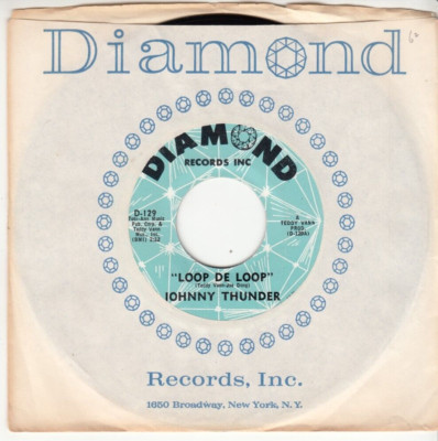 JOHNNY THUNDER - LOOP DE LOOP - DIAMOND RECORDS 45 - GREAT SHAPE