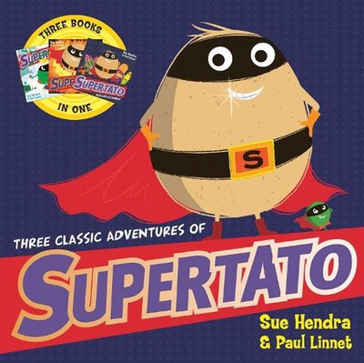 Three Classic Adventures of Supertato: Featuring: Veggies Assemble; Run, Veggies