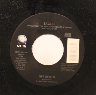 Rock 45 Eagles - Get Over It (Live Version) / Get Over It (Lp Version) On Geffen