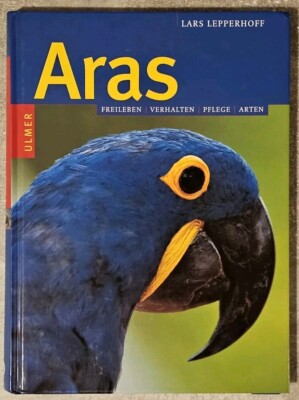 Aras: Freileben, Verhalten, Pflege, Arten Buch ++Top++