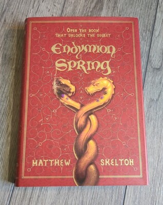Endymion Spring by Matthew Skelton 2006 HCDJ 1st Amer Edition, 1st Printing