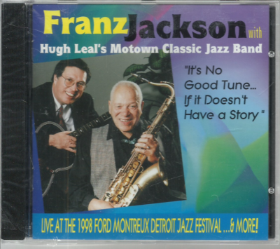 Franz Jackson with Hugh Leal s Motown Classic Jazz Band CD eBay