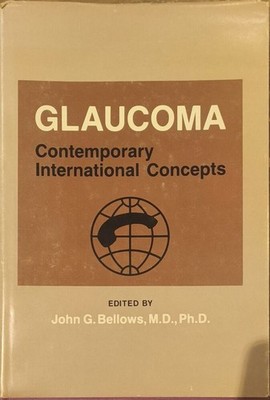 Glaucoma: Contemporary International Concepts | Bellows John G | Bon état