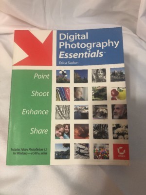 Digital Photography Essentials: Point,Shoot,Enha... by Sadun, Erica Mixed media 
