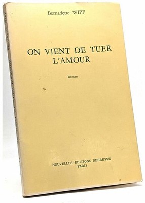 On vient de tuer l'amour | Wipf Bernadette | Bon état
