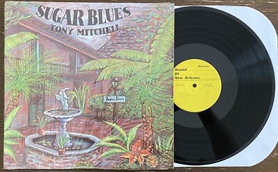 Sugar Blues By Tony Mitchell Vinyl LP - 1975 EXC In Shrink - Rare New Orleans