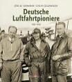 Deutsche Luftfahrtpioniere 1900 - 1950 von Evelyn Zegenhagen und Jörg-Michael... - Evelyn Zegenhagen, Jörg-Michael Hormann