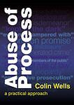 Abuse of Process A Practical Approach, Colin Wells, Used; Good Book Abuse of Process A Practical Approach, Colin Wells, Used; Good Book