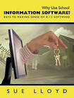 Why Use School Information Software?: Keys to Making Sense of K-12 Software by Sue Lloyd (Paperback, 2010)