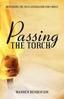 Passing the Torch: Mentoring the Next Generation for Christ by Warren A Henderson (Paperback / softback, 2011)