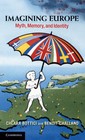 Imagining Europe: Myth, Memory, and Identity by Benoit Challand, Chiara Bottici (Hardback, 2013)