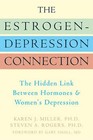 Estrogen-depression Connection: The Hidden Link Between Hormones and Women's Depression by Karen Miller, Steven Rogers (Paperback, 2007)