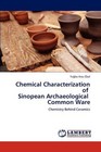 Chemical Characterization of Sinopean Archaeological Common Ware by TuAuba Arzu A-zal (Paperback, 2012)