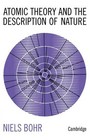 Atomic Theory and the Description of Nature: Four Essays with an Introductory Survey by Niels Bohr (Paperback, 2011)