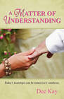 A Matter of Understanding by Dee Kay (Paperback / softback, 2010)