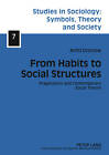 From Habits to Social Structures: Pragmatism and Contemporary Social Theory by Antti Gronow (Hardback, 2011)