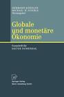 Globale Und Monetare Okonomie: Festschrift Fur Dieter Duwendag by Springer-Verlag Berlin and Heidelberg GmbH & Co. KG (Paperback / softback, 2012)