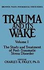 Trauma and Its Wake: v.1: Study and Treatment of Post-Traumatic Stress and Disorder by Taylor & Francis Ltd (Hardback, 1985)