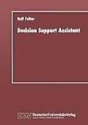 Decision Support Assistant: Ein Konzept Fur Ein Software-Verwaltungssystem, Mit Dem Vorhandene Software Effizient Zu Leistungsfahigen Entscheidungsunterstutzenden Systemen Zusammengestellt Werden Kann by Ralf Felter (Paperback / softback, 1989)