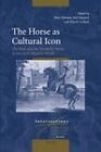 The Horse as Cultural Icon: The Real and the Symbolic Horse in the Early Modern World by Brill (Hardback, 2011)