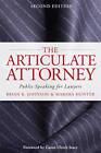 The Articulate Attorney: Public Speaking for Lawyers by Brian K. Johnson, Marsha Hunter (Paperback, 2013)