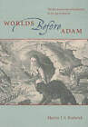 Worlds Before Adam: The Reconstruction of Geohistory in the Age of Reform by Professor Martin J. S. Rudwick (Paperback, 2010)