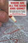Where are All the Good Jobs Going?: What National and Local Job Quality and Dynamics Mean for U.S. Workers by Julia I. Lane, David B. Rosenblum, Fredrik Andersson, Harry J. Holzer (Paperback, 2010)
