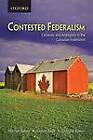 Contested Federalism: Certainty and Ambiguity in the Canadian Federation by Gerald Baier, Herman Bakvis, Doug Brown (Paperback, 2009)
