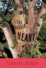 The Wooden Heart by Frances Baker (Hardback, 2010)