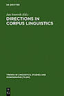 Directions in Corpus Linguistics: Proceedings of Nobel Symposium 82 Stockholm, 4-8 August 1991 by Walter de Gruyter & Co (Hardback, 1992)