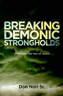 Breaking Demonic Strongholds: Defeating the Lies of Satan by Don Sr. Nori (Paperback, 2010)