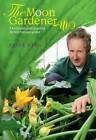 The Moon Gardener: A Biodynamic Guide to Getting the Best from Your Garden by Peter Berg (Paperback, 2012)