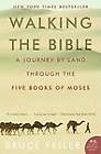 Walking the Bible: A Journey by Land Through the Five Books of Moses by Bruce Feiler (Paperback, 2007)