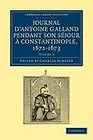 Journal D'Antoine Galland Pendant Son Sejour ... Constantinople, 1672-1673 by Antoine Galland (Paperback, 2012)