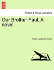 Our Brother Paul. a Novel. by Robert MacKenzie Daniel (Paperback / softback, 2011)