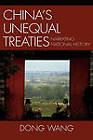 China's Unequal Treaties: Narrating National History by Dong Wang (Hardback, 2005)