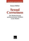 Sexual Correctness: Die Modernisierung Antifeministischer Debatten in Den Medien by Simon Moller (Paperback / softback, 1999)
