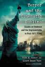 Terror and the Cinematic Sublime: Essays on Violence and the Unpresentable in Post-9/11 Films by McFarland & Co Inc (Paperback, 2013)