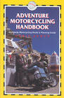 Adventure Motorcycling Handbook by Chris Scott (Paperback, 2005)