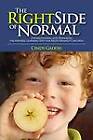 THE Right Side of Normal: Understanding and Honoring the Natural Learning Path for Right-Brained Children by Cindy Gaddis (Paperback, 2012)